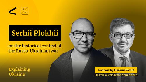 Serhii Plokhii on the historical context of the Russo-Ukrainian war