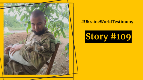 Story #109. "I Feel Their Fear": Soldier Reflects on How the Full-Scale War Has Changed Him