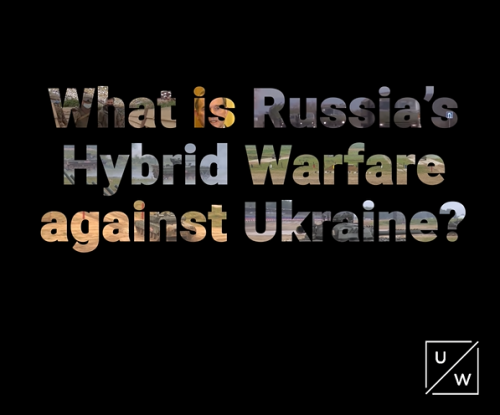 What is Russia's Hybrid Warfare against Ukraine