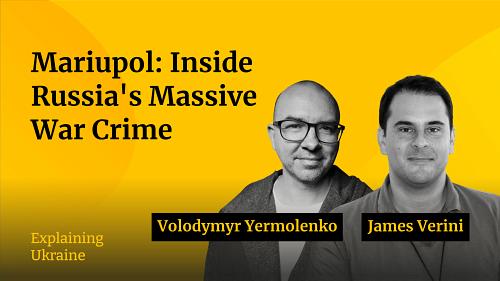 Mariupol: Inside Russia’s Massive War Crime - with James Verini