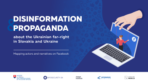 Disinformation & Propaganda about the Ukrainian Far-Right in Slovakia and Ukraine. - STUDY