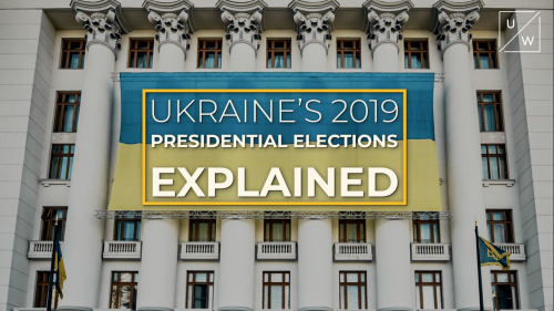 Ukraine's 2019 Presidential Elections Explained