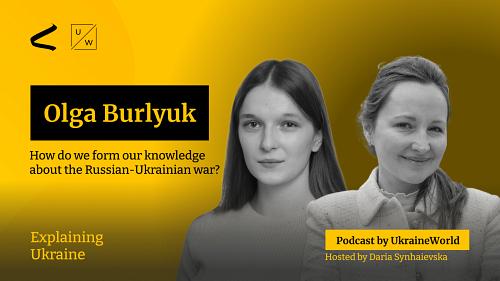 How do we form our knowledge about the Russian-Ukrainian war? - with Olga Burlyuk