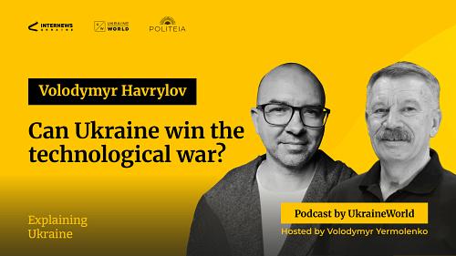 Can Ukraine win the technological war? - with Volodymyr Havrylov