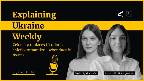 Zelenskyy replaces Ukraine's chief commander - what does it mean? - Weekly, 5-11 February
