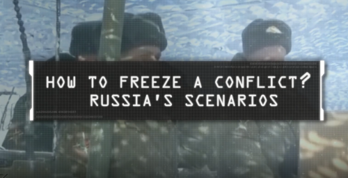 How to Freeze a Conflict? Russia’s Scenarios