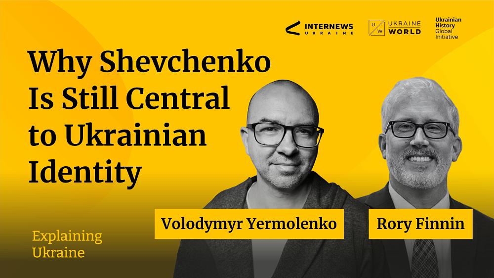 Why Shevchenko Is Still Central to Ukrainian Identity - with Rory Finnin