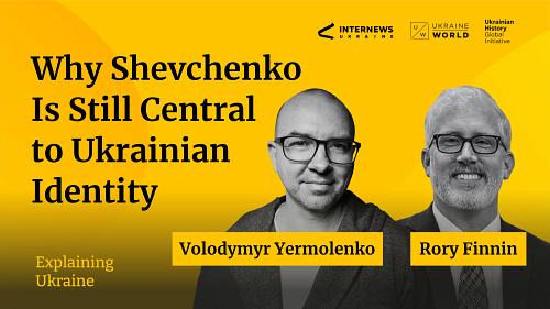 Why Shevchenko Is Still Central to Ukrainian Identity - with Rory Finnin