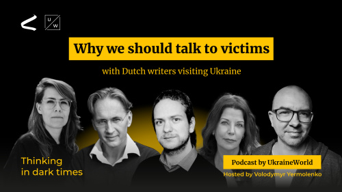 Why we should talk to victims - with Dutch writers visiting Ukraine