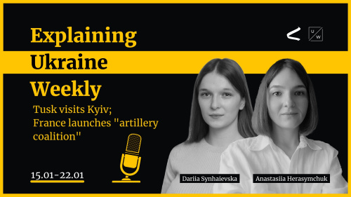 Tusk visits Kyiv; France launches "artillery coalition", - Weekly, 15-22 January