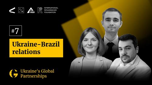 Ukraine-Brazil relations | Ukraine’s global partnerships #7
